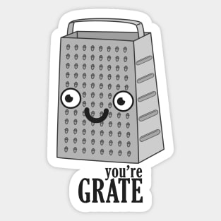 You're GRATE Sticker